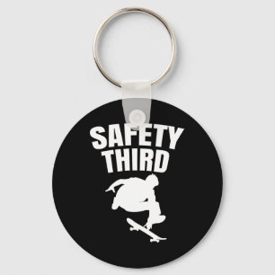 Safety Third Skateboarding Funny 1 Keychain