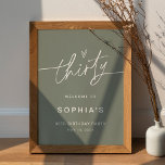 SAGE 30th Birthday Party Welcome Sign Poster<br><div class="desc">The SAGE Collection is fresh, modern and perfect for the bohemian wedding or gender-neutral celebration. It features a stunning modern script font paired with a gorgeous sage green hue, creating a look that is both clean and elegant. This collection is perfect for couples who want to create a sense of...</div>