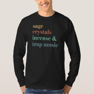Sage Crystals Incense & Trap Music Girls Women T-Shirt