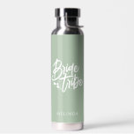 Sage Green Calligraphy Bride Tribe Bachelorette Water Bottle<br><div class="desc">This simple elegant sage green water bottle with custom name can make a perfect bachelorette gift! Personalize it easily with your name. You can also change background colour,  just click on "Edit using design tool".</div>