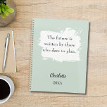Sage green inspirational quote 2026 planner<br><div class="desc">A sage green background,  with a white brush stroke. Inspiratiional,  motivational Quote:  The future is written by those who dare to plan.  Personalize and add your name and a year. Grey text.</div>