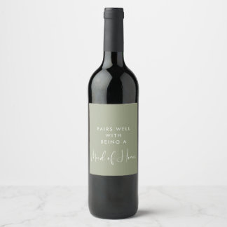 Sage green Pairs well with being a Maid of honour Wine Label