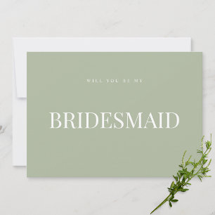 Sage Green Wedding Will You Be My Bridesmaid Card