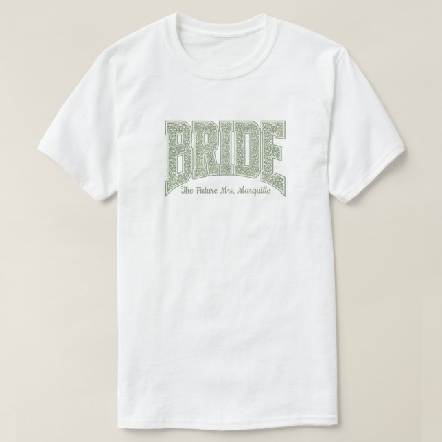 Sage Tiny Floral BRIDE Engagement  T-Shirt (Design Front)
