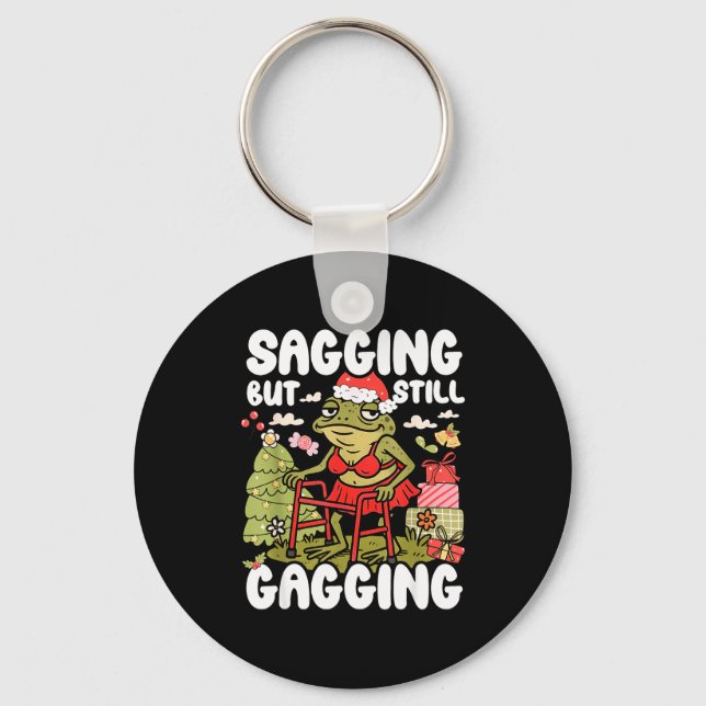 Sagging But Still Gagging Frog Funny Cringe Meme C Keychain (Front)