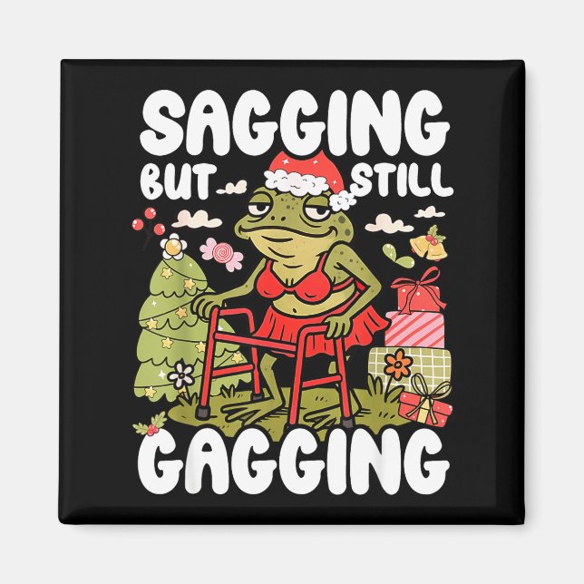 Sagging But Still Gagging Frog Funny Cringe Meme C Magnet (Front)