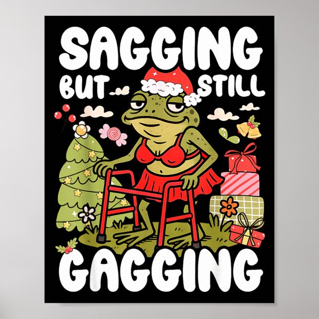 Sagging But Still Gagging Frog Funny Cringe Meme C Poster (Front)