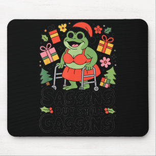 Sagging But Still Gagging Funny Christmas Frog Hol Mouse Pad