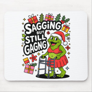 Sagging But Still Gagging Funny Christmas Frog Hol Mouse Pad