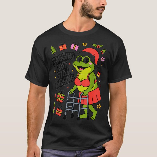 Sagging But Still Gagging Funny Christmas Frog Hol T-Shirt (Front)