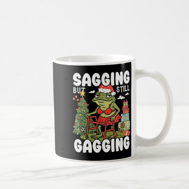 Sagging But Still Gagging Funny Meme Sarcastic Chr Coffee Mug (Right)