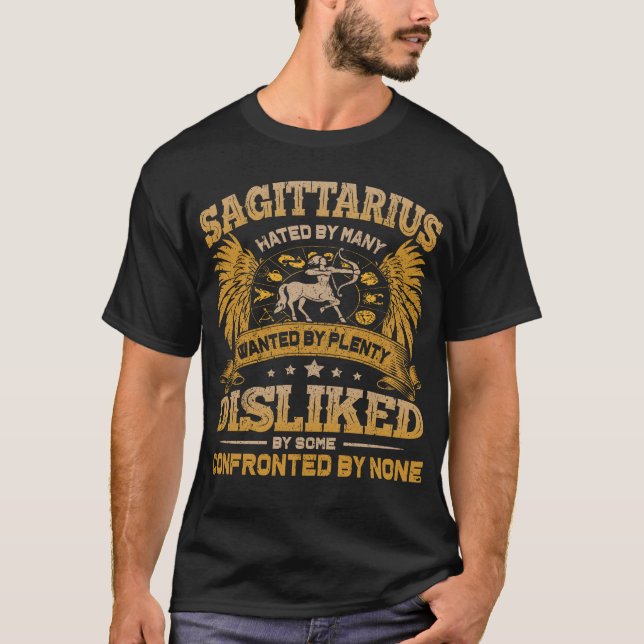 Sagittarius Hated. Sagittarius Birthday Gift T-Shirt (Front)