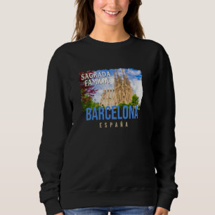 Sagrada Familia Basilica Barcelona Spain Sweatshirt