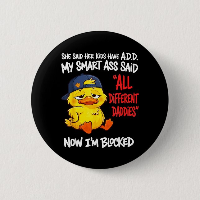 Said Kids Have A D D Smart Said Different 2 Inch Round Button (Front)