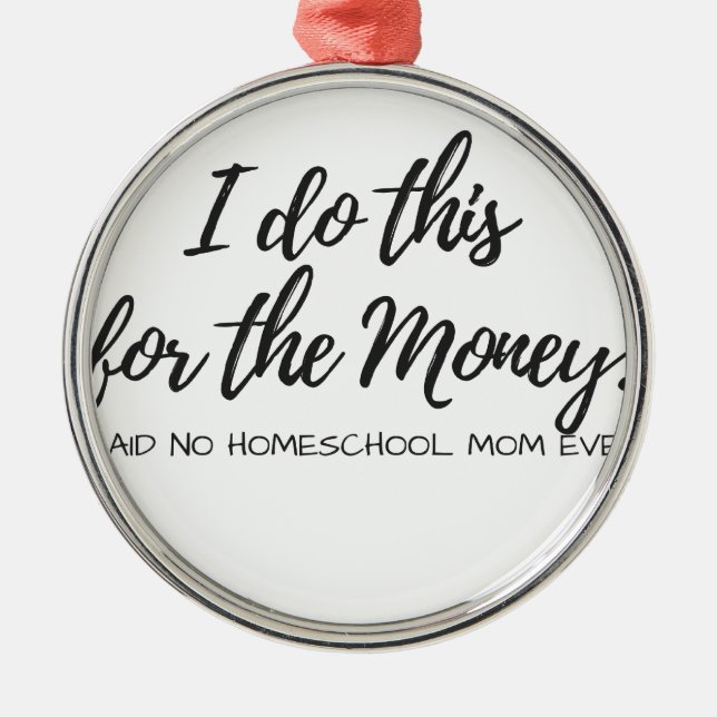 Said No Homeschool Mom Ever! Metal Ornament (Front)