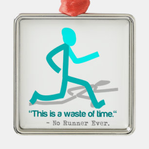 Said No Runner Ever Metal Ornament