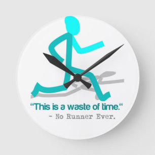 Said No Runner Ever Round Clock