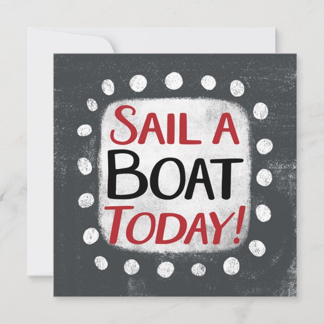 Sail A Boat Today Greeting Card (Front)