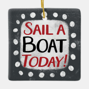 Sail A Boat Today Ornament