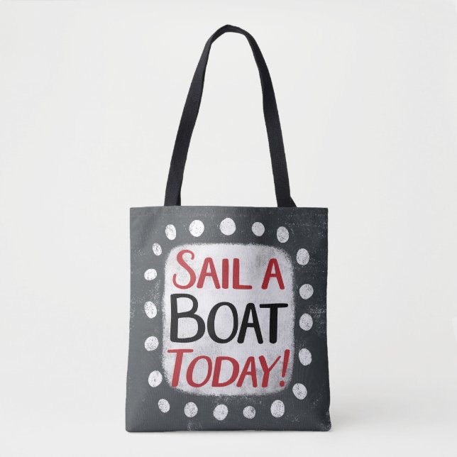 Sail A Boat Today Tote Bag (Front)
