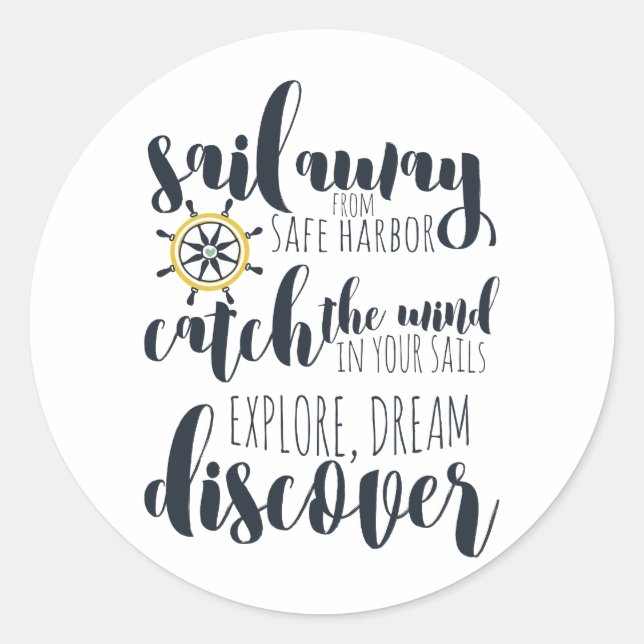 Sail away from safe harbour | nautical classic round sticker (Front)