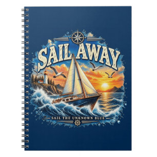 Sail Away Sail the Unknown Blue Nautical Notebook