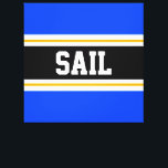 SAIL Bright Blue Black White Yellow Racing Stripes Canvas Print<br><div class="desc">This colourful sporty design features bold SAIL text inside a wide black horizontal centre stripe with white and golden yellow racing stripes against bright blue outer stripes.   The text can be personalized.</div>