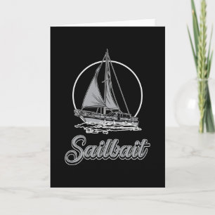 Sailbait Boat Sailing Boating Yacht Sailboat Funny Card