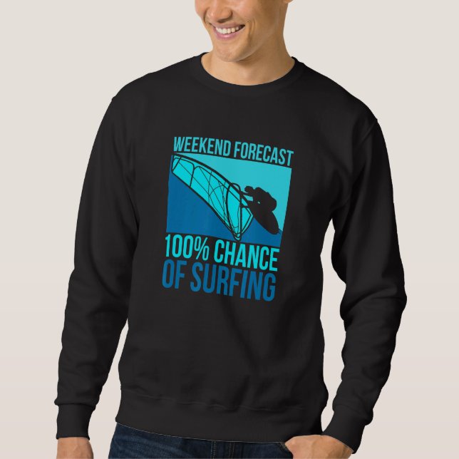 Sailboard Weekend Forecast l 100 Windsurfing Sweatshirt (Front)