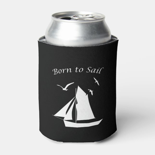 Sailboat Born to Sail Nautical Can Cooler (Can Front)