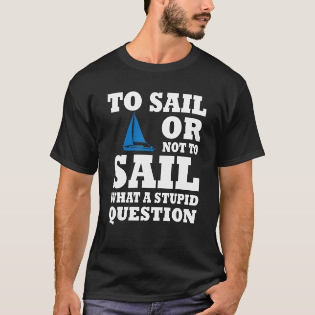 Sailboat Captain Outfit Love Sailing And Boating T-Shirt (Front)