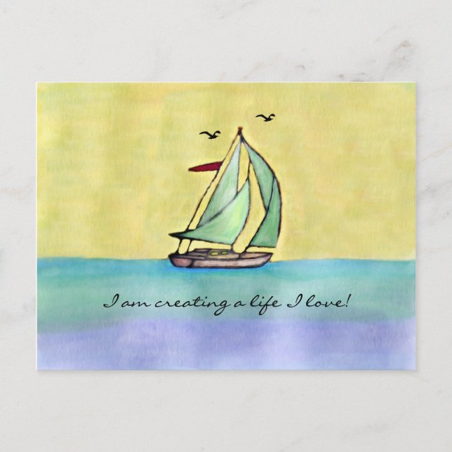Sailboat - "I am creating a life I love!" Postcard (Front)