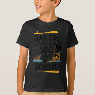Sailed Through 100 Days Of School Pirate Ship 100t T-Shirt