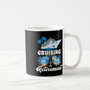 Sailing Boating Vacation Cruising Into Retirement Coffee Mug