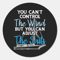 Sailing Can'T Control The Wind Adjust The Sails Fo