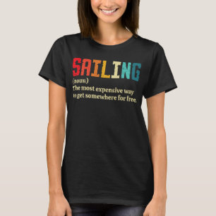 Sailing Definition Funny Retro Boating Graphic Art T-Shirt