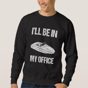Sailing For Captain Skipper I Sailor Sweatshirt