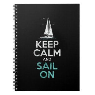 Sailing - Keep Calm And Sail On Notebook