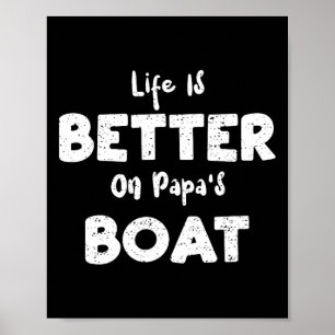 Sailing Life Is Better On Papa's Boat - Boat Sayin Poster