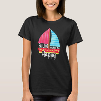 Sailing Makes Me Happy Sailboat T-Shirt