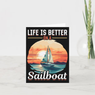 Sailing Retirement Boat Captain Life Is Better On  Card