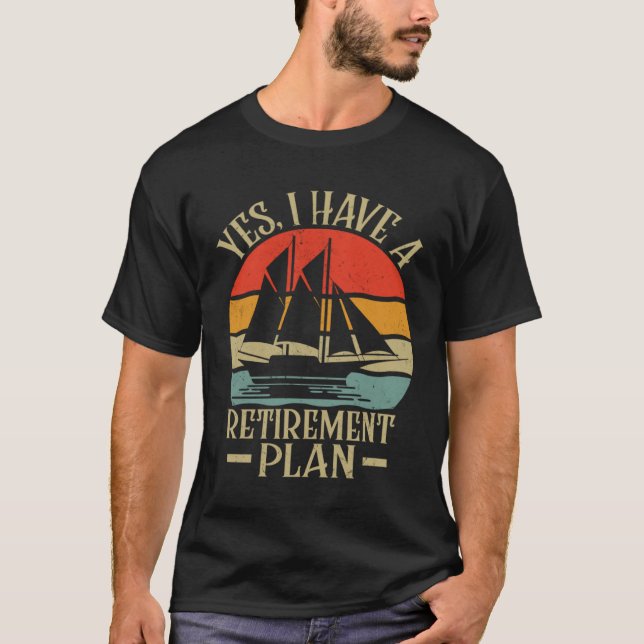 Sailing retirement plan T-Shirt (Front)