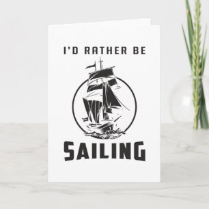 Sailing Sail Boat Sailor Captain Funny Gift Idea Card
