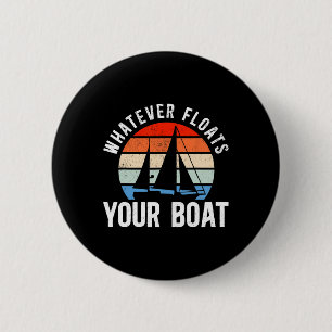 Sailing Sailboat Retro Vintage Whatever Floats You 2 Inch Round Button
