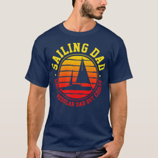 Sailing Sailing Dad Fathers Day Retro T-Shirt
