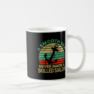 Sailing Smooth Sea Never Made Skilled Sailor Sailb Coffee Mug