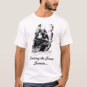 Sailing the Seven Servers... T-Shirt