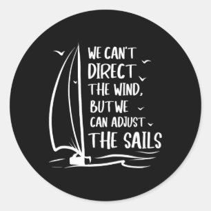 Sailing Wind Adjust The Sail's Boating - Sailboat Classic Round Sticker