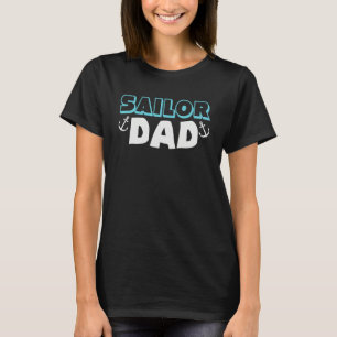 Sailor Dad Daddy Regatta Sailboat Seaman Boat Sail T-Shirt