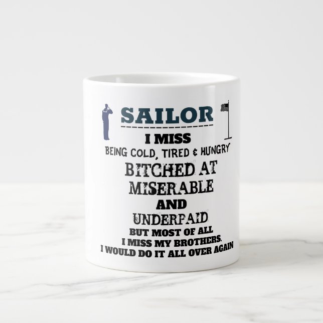 SAILOR - I MISS BEING COLD, TIRED & HUNGRY LARGE COFFEE MUG (Front)